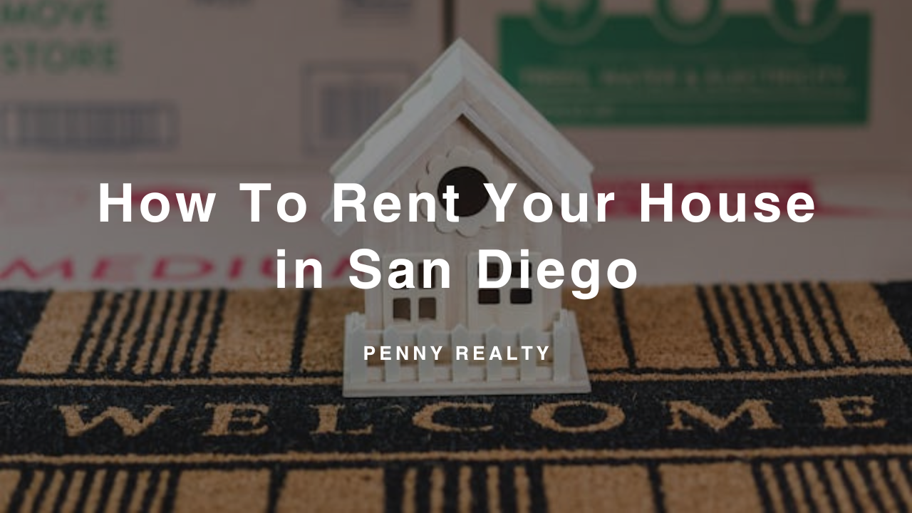 How To Rent Your House in San Diego